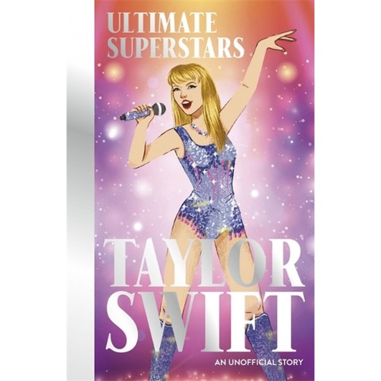 ULTIMATE SUPERSTARS: TAYLOR SWIFT