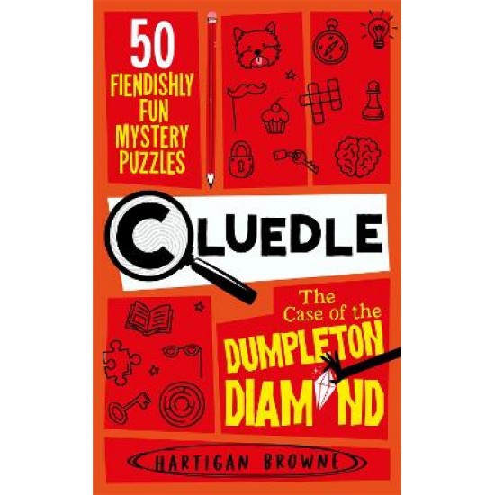 CLUEDLE - THE CASE OF THE DUMPLETON DIAMOND : 50 FIENDISHLY FUN MYSTERY PUZZLES PB