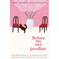 BEFORE THE COFFEE GETS COLD 4: BEFORE WE SAY GOODBYE