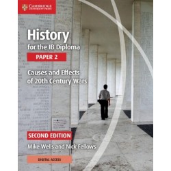 HISTORY FOR THE IB DIPLOMA PAPER 2 : CAUSES AND EFFECTS OF 20TH CENTURY WARS W/ DIGITAL ACCESS (2 YEARS)