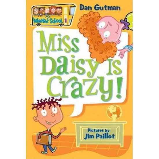 MISS DAISY IS CRAZY! (MY WEIRD SCHOOL #1)