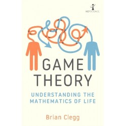 GAME THEORY : UNDERSTANDING THE MATHEMATICS OF LIFE PB