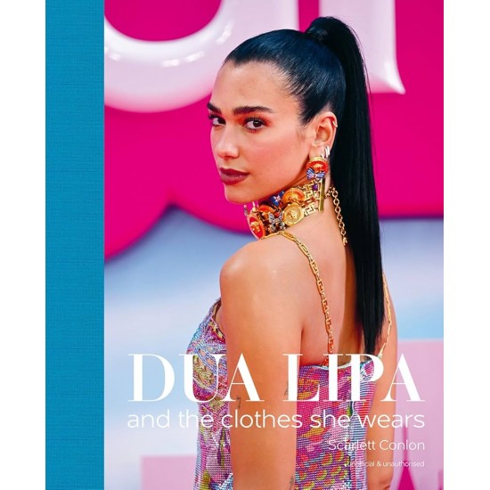 DUA LIPA : AND THE CLOTHES SHE WEARS
