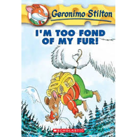 I'm Too Fond of My Fur! (Geronimo Stilton #4)