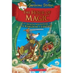 The Hour of Magic (Geronimo Stilton and the Kingdom of Fantasy #8)
