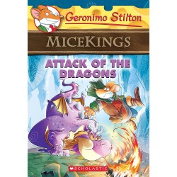 ATTACK OF THE DRAGONS (GERONIMO STILTON MICEKINGS #1)