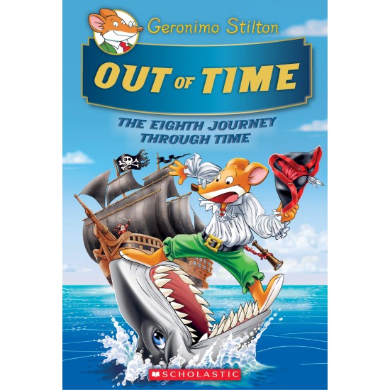 OUT OF TIME (GERONIMO STILTON JOURNEY THROUGH TIME #8)