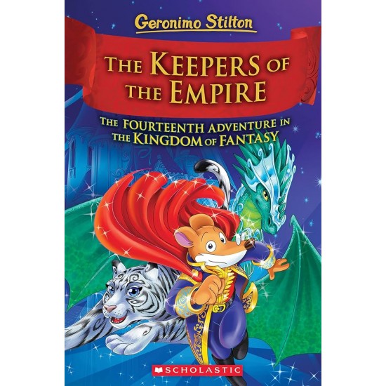 THE KEEPERS OF THE EMPIRE (GERONIMO STILTON AND THE KINGDOM OF FANTASY #14)
