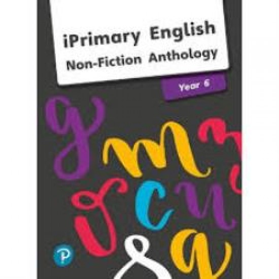 IPRIMARY ENGLISH ΝΟΝ FICTION ANTHOLOGY YEAR 6