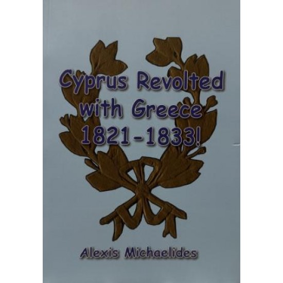CYPRUS REVOLTED WITH GREECE 1821 - 1833