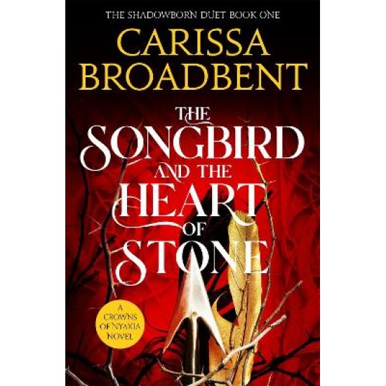 CROWNS OF NYAXIA 3: THE SONGBIRD AND THE HEART OF STONE PB