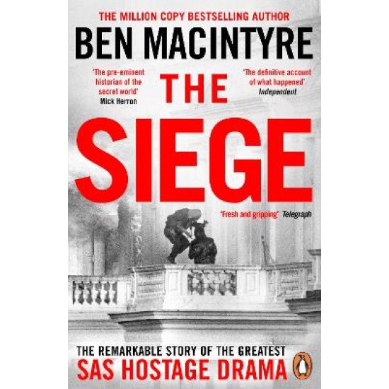 THE SIEGE : THE REMARKABLE STORY OF THE GREATEST SAS HOSTAGE DRAMA PB