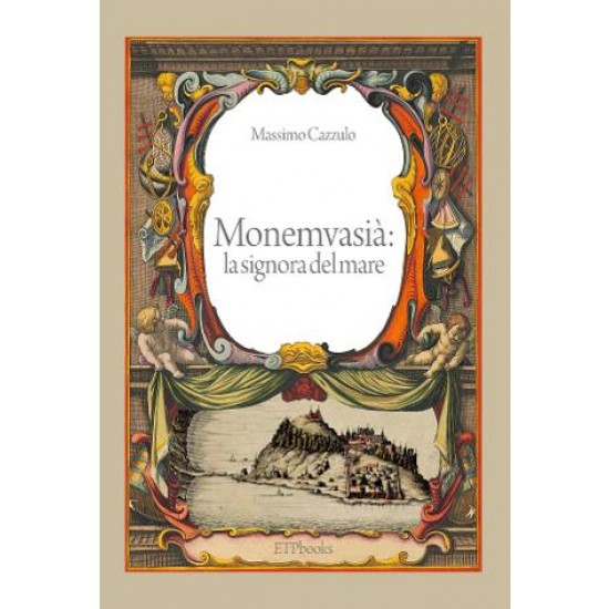 MONEMVASIÀ: LA SIGNORA DEL MARE