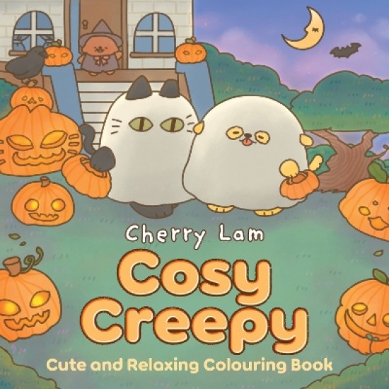 COSY CREEPY: CUTE AND RELAXING COLOURING BOOK