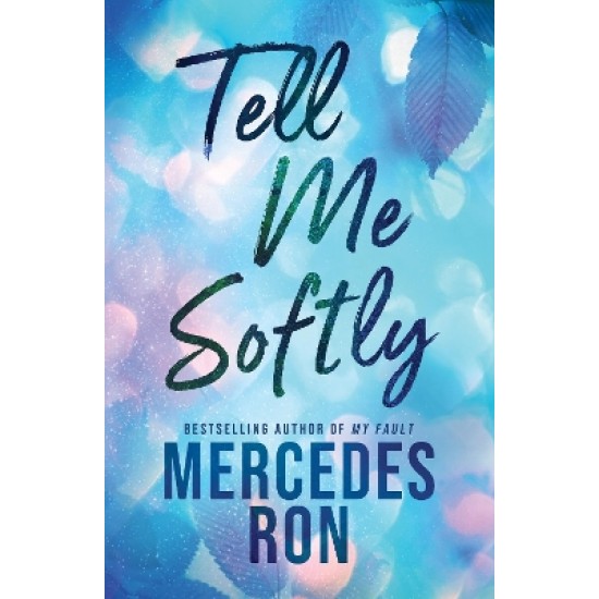 TELL ME SOFTLY
