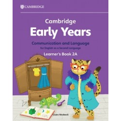 CAMBRIDGE EARLY YEARS COMMUNICATION AND LANGUAGE FOR ENGLISH AS A SECOND LANGUAGE LEARNER'S BOOK 2A