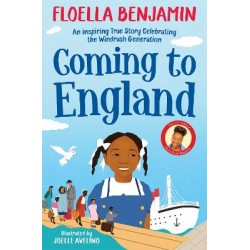 COMING TO ENGLAND : AN INSPIRING TRUE STORY CELEBRATING THE WINDRUSH GENERATION