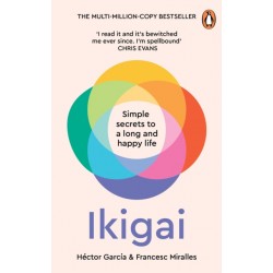 IKIGAI : THE JAPANESE SECRET TO A LONG AND HAPPY LIFE TPB