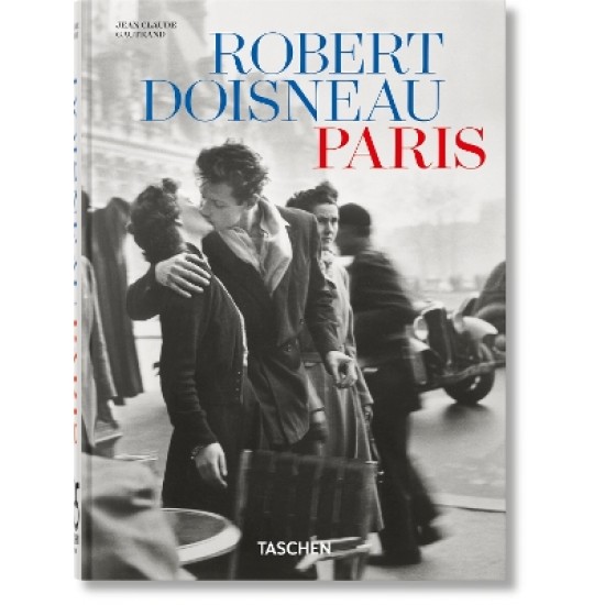 TASCHEN 45TH EDITION : ROBERT DOISNEAU. PARIS. HC