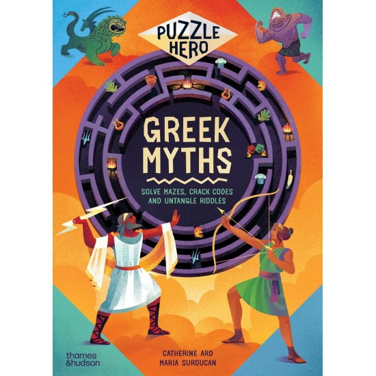 GREEK MYTHS : SOLVE MAZES, CRACK CODES AND UNTANGLE RIDDLES