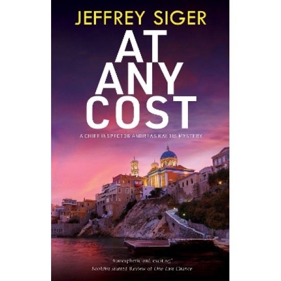 A CHIEF INSPECTOR ANDREAS KALDIS MYSTERY 14: AT ANY COST PB