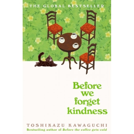 BEFORE THE COFFEE GETS COLD 5: BEFORE WE FORGET KINDNESS PB
