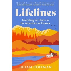 LIFELINES : SEARCHING FOR HOME IN THE MOUNTAINS OF GREECE PB
