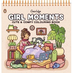 GIRL MOMENTS: CUTE AND COMFY COLOURING BOOK - SPIRALBOUND EDITION