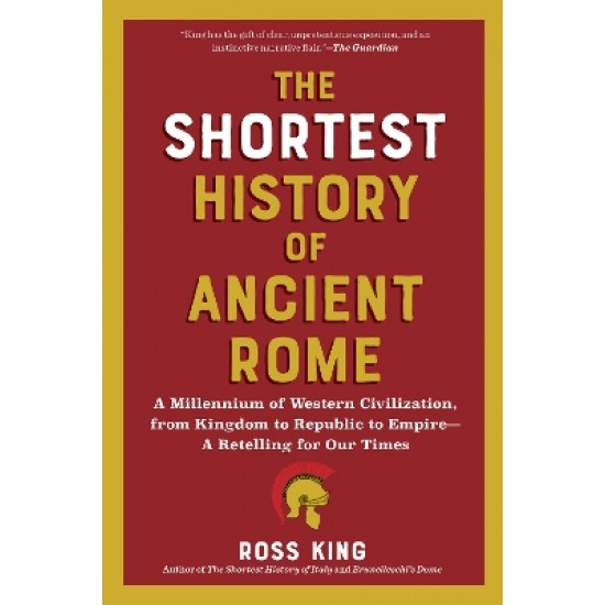 THE SHORTEST HISTORY OF ANCIENT ROME : A MILLENNIUM OF WESTERN CIVILIZATION, FROM KINGDOM TO REPUBLI PB