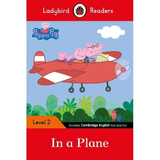 LADYBIRD READERS LEVEL 2 - PEPPA PIG - IN A PLANE (ELT GRADED READER)