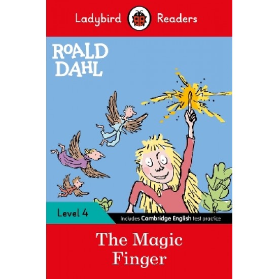 LADYBIRD READERS LEVEL 4 - ROALD DAHL - THE MAGIC FINGER (ELT GRADED READER)