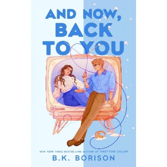 AND NOW, BACK TO YOU