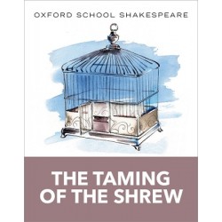 OXFORD SCHOOL SHAKESPEARE: THE TAMING OF THE SHREW