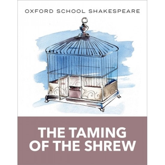 OXFORD SCHOOL SHAKESPEARE: THE TAMING OF THE SHREW