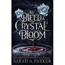 CRYSTAL BLOOM 1: TO BLEED A CRYSTAL BLOOM TPB