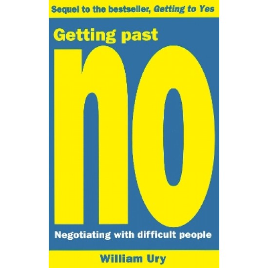 GETTING PAST NO: NEGOTIATING WITH DIFFICULT PEOPLE PB