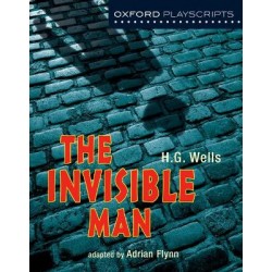OXFORD PLAYSCRIPTS: THE INVISIBLE MAN