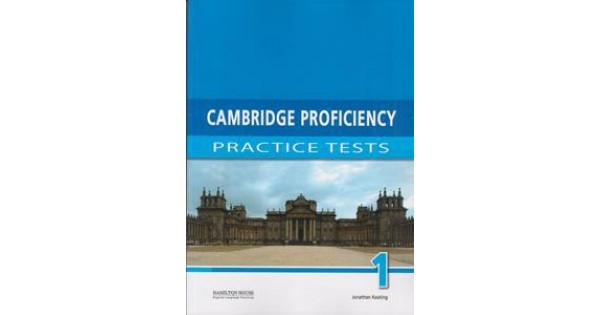 C2 : CAMBRIDGE PROFICIENCY PRACTICE TESTS 1 STUDENT'S BOOK
