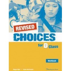 CHOICES D CLASS WORKBOOK REVISED