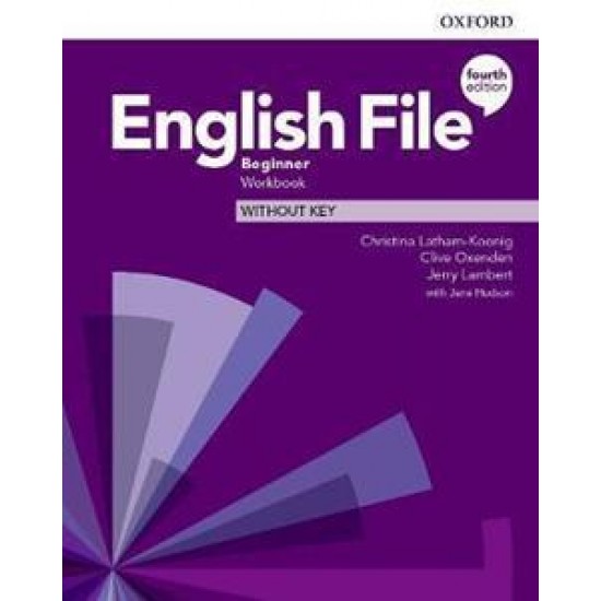 ENGLISH FILE 4TH EDITION BEGINNER WORKBOOK WITHOUT KEY