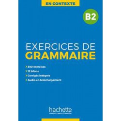EXERCICES DE GRAMMAIRE EN CONTEXTE B2 ( PLUS MP3 PLUS CORRIGES)