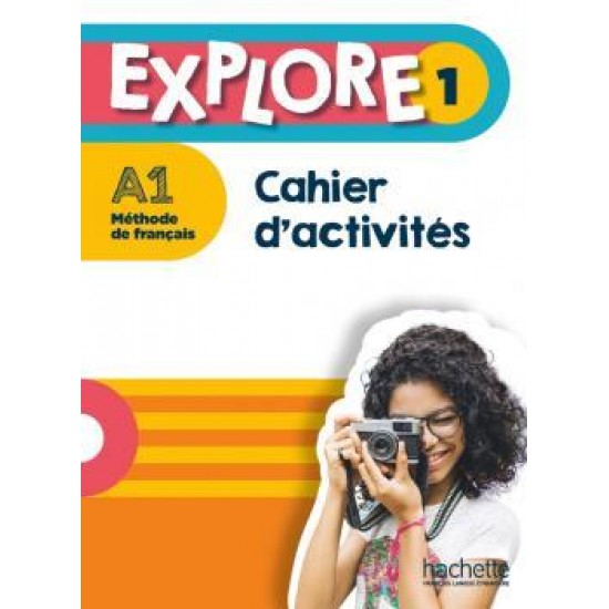 EXPLORE 1 CAHIER D'ACTIVITES