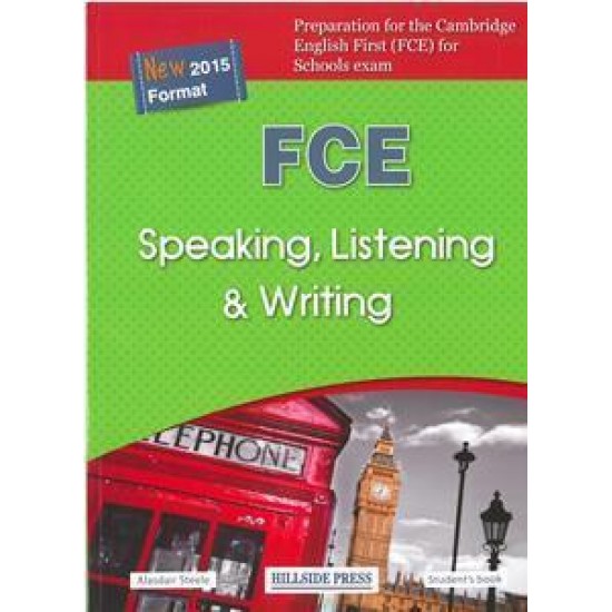 FCE SPEAKING, LISTENING & WRITING 2015 STUDENT'S BOOK