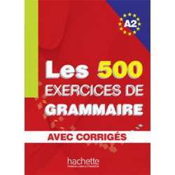 LES 500 EXERCICES DE GRAMMAIRE A2 ( PLUS CORRIGES) 500 EXERCICES