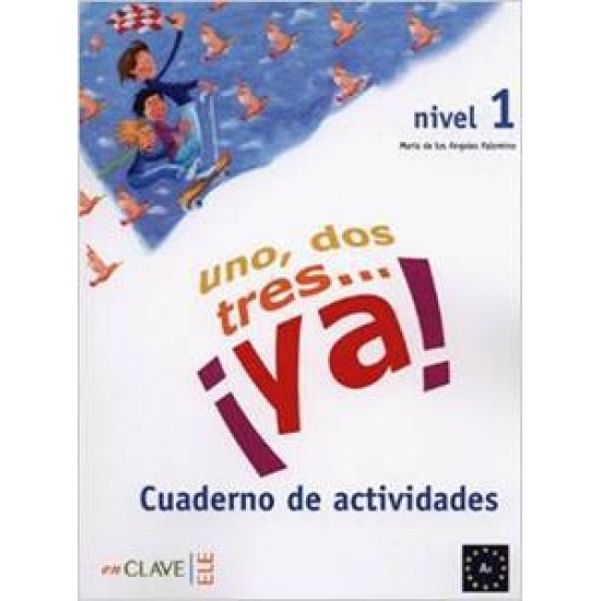 UNO, DOS, TRES… YA! 1 - ACTIVIDADES 1 (A1)