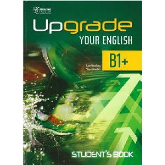 UPGRADE YOUR ENGLISH B1 PLUS  STUDENT'S BOOK