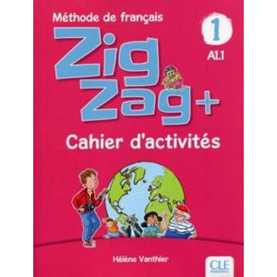 ZIGZAG PLUS 1 A1.1 CAHIER D ACTIVITES