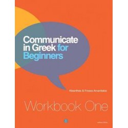 COMMUNICATE IN GREEK FOR BEGINNERS WORKBOOK 1