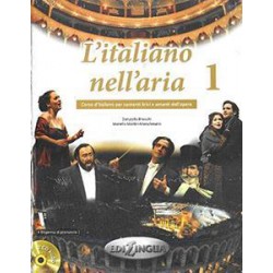 L’ ITALIANO NELL’ ARIA 1 ( PLUS DISPENSA DI PRONUNCIA  PLUS  2 CD AUDIO)
