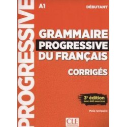 GRAMMAIRE PROGRESSIVE DU FRANCAIS DEBUTANT 3e EDITION CORRIGES -- ΛΥΣΕΙΣ